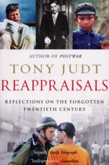 Reappraisals: Reflections on the Forgotten Twentieth Century