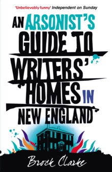 Arsonist's Guide to Writers' Homes in New England