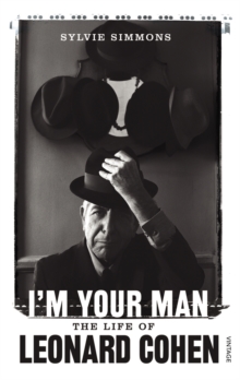 I’m Your Man: The Life of Leonard Cohen