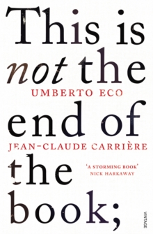 Image for This is not the end of the book  : a conversation curated by Jean-Philippe de Tonnac