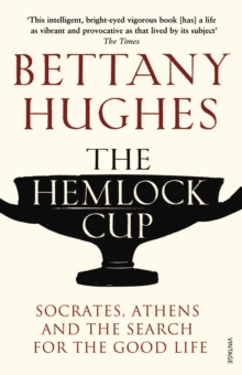 Image for The hemlock cup  : Socrates, Athens and the search for the good life