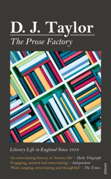 Image for The prose factory  : literary life in England since 1918