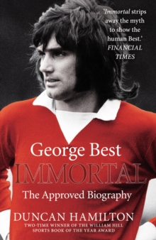 Image for Immortal  : the biography of George Best
