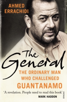 Image for The General  : the ordinary man who challenged Guantâanamo