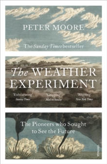 Image for The weather experiment  : the pioneers who sought to see the future