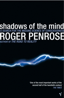 Image for Shadows of the mind  : a search for the missing science of consciousness