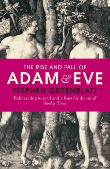 The Rise and Fall of Adam and Eve: The Story that Created Us