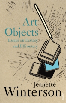 Image for Art objects  : essays on ecstasy and effrontery