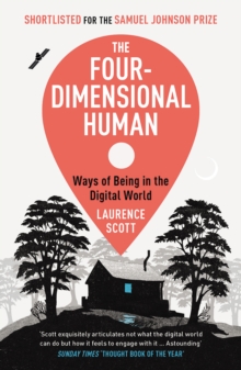 Image for The four-dimensional human  : ways of being in the digital world