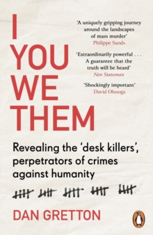 Image for I you we them  : revealing the 'desk killers', perpetrators of crimes against humanity