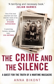 Image for The crime and the silence  : a quest for the truth of a wartime massacre