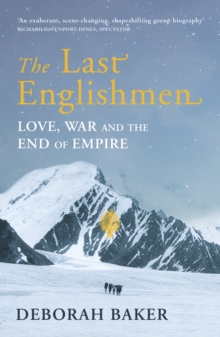 The Last Englishmen: Love, War and the End of Empire