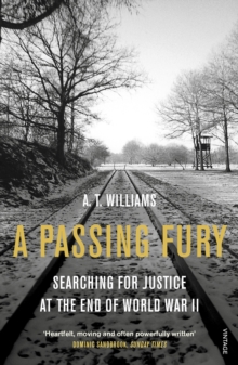 Image for A passing fury  : searching for justice at the end of World War II