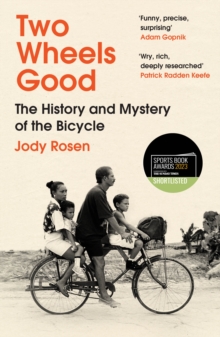Image for Two wheels good  : the history and mystery of the bicycle
