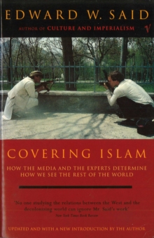 Image for Covering Islam  : how the media and the experts determine how we see the rest of the world
