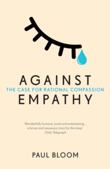 Image for Against empathy  : the case for rational compassion