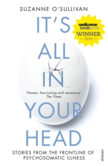 Image for It's all in your head  : true stories of imaginary illness