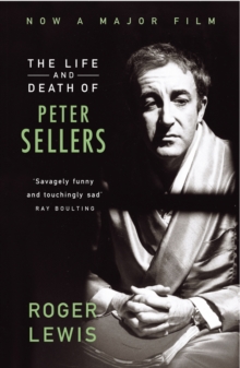 Image for The life and death of Peter Sellers