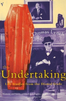 The Undertaking: Life Studies from the Dismal Trade