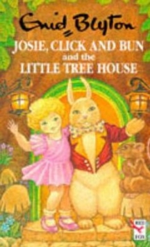 Image for Josie,click And Bun And The Little Tree House