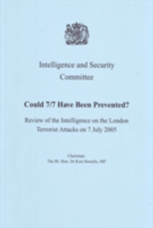 Image for Could 7/7 Have Been Prevented? Review of the Intelligence on the London Terrorist Attacks on 7 July 2005