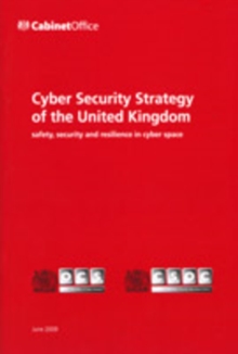 Image for Cyber Security Strategy of the United Kingdom : Safety, Security and Resilience in Cyber Space