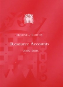 Image for House of Lords resource accounts 2005-2006 : (for the year ended 31st March 2006)