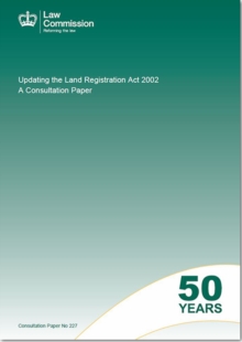 Image for Updating the Land Registration Act 2002 : a consultation paper