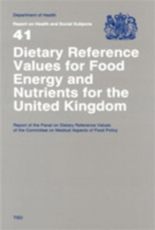 Image for Dietary reference values for food energy and nutrients for the United Kingdom  : report on the panel on Dietary Reference Values of the Committee on Medical Aspects of Food Policy