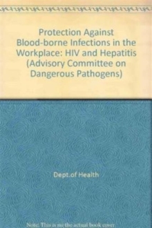 Image for Protection against blood-borne infections in the workplace : HIV and hepatitis