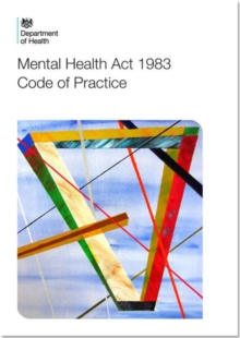 Image for Mental Health Act 1983  : code of practice