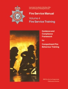 Image for Fire service manual : Vol. 4: Fire Service training, Guidance and compliance framework for compartment fire behaviour training