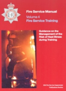 Image for Fire service manual : Vol. 4: Fire service training, Guidance on the management of risk of heat stress during training