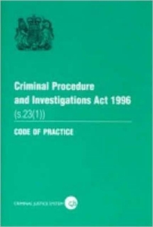 Image for Criminal Procedure and Investigations Act 1996 (s. 23 (1)) : code of practice