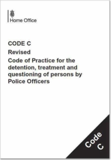 Image for Police and Criminal Evidence Act 1984 : code C: revised code of practice for the detention, treatment and questioning of persons by police officers