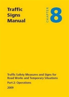Image for Traffic signs manual : Chapter 8: Traffic safety measures and signs for road works and temporary situations, Part 2: Operations