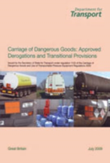 Image for Carriage of Dangerous Goods : Approved Derogations and Transitional Provisions July 2009