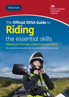 Image for Official DVSA Guide to Riding - The Essential Skills: DVSA Safe Driving for Life Series