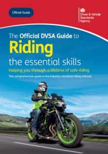 The Official DVSA Guide to Riding the essential Skills 2025 - Driver and Vehicle Standards Agency