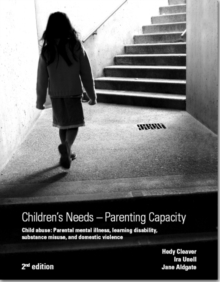 Image for Children's needs - parenting capacity  : child abuse - parental mental illness, learning disability, substance misuse and domestic violence