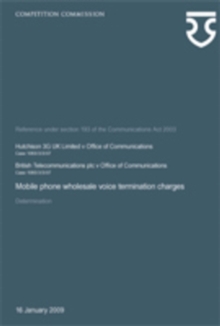 Image for Mobile phone wholesale voice termination charges : determination, Hutchison 3G UK Limited v Office of Communications, case 1083/3/3/07, British Telecommunications plc v Office of Communications, case 
