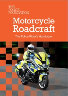 Motorcycle Roadcraft: The Police Rider's Handbook 2025 - The Police Foundation