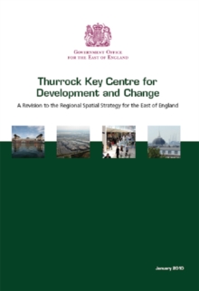 Image for Thurrock key centre for development and change : a revision to the Regional spatial strategy for the East of England