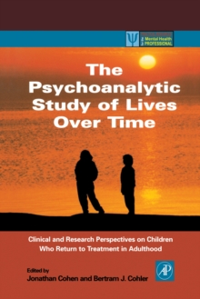 Image for The psychoanalytic study of lives over time  : clinical and research perspectives on children who return to treatment in adulthood