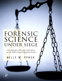 Image for Forensic science under siege  : the challenges of ofrensic laboratories and the medico-legal investigation