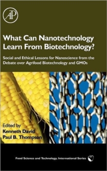 Image for What can nanotechnology learn from biotechnology?  : social and ethical lessons for nanoscience from the debate over agrifood biotechnology and GMOs