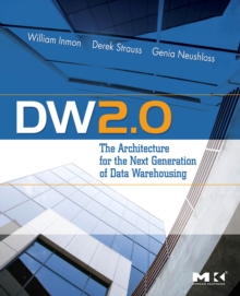 DW 2.0: The Architecture for the Next Generation of Data Warehousing