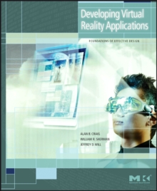 Image for Developing virtual reality applications  : foundations of effective design