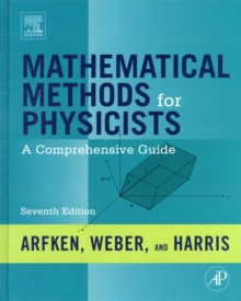 Mathematical Methods for Physicists: A Comprehensive Guide