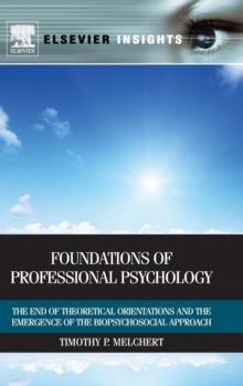 Foundations of Professional Psychology: The End of Theoretical Orientations and the Emergence of the Biopsychosocial Approach